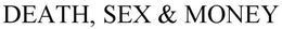 DEATH, SEX & MONEY trademark