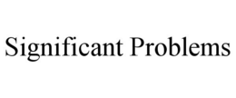 SIGNIFICANT PROBLEMS trademark