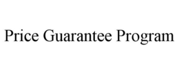 PRICE GUARANTEE PROGRAM trademark