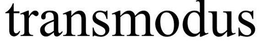 TRANSMODUS trademark