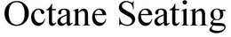 OCTANE SEATING trademark