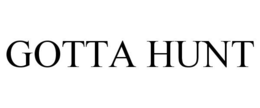GOTTA HUNT trademark