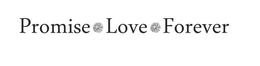 PROMISE LOVE FOREVER trademark