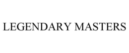 LEGENDARY MASTERS trademark