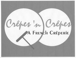 CRÊPES 'N CREPES A FRENCH CRÊPERIE trademark