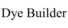 DYE BUILDER trademark