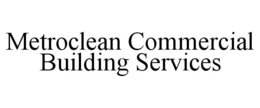 METROCLEAN COMMERCIAL BUILDING SERVICES trademark