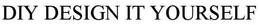 DIY DESIGN IT YOURSELF trademark