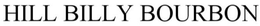HILL BILLY BOURBON trademark