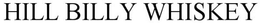 HILL BILLY WHISKEY trademark