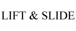 LIFT & SLIDE trademark