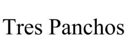 TRES PANCHOS trademark