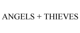 ANGELS + THIEVES trademark