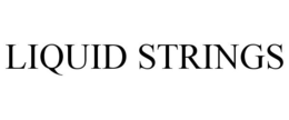 LIQUID STRINGS trademark