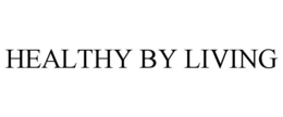HEALTHY BY LIVING trademark