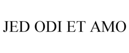 JED ODI ET AMO trademark
