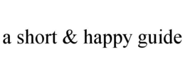 A SHORT & HAPPY GUIDE trademark