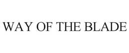 WAY OF THE BLADE trademark