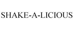SHAKE-A-LICIOUS trademark