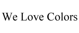 WE LOVE COLORS trademark