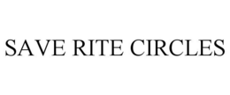 SAVE RITE CIRCLES trademark