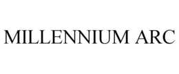 MILLENNIUM ARC trademark