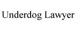 UNDERDOG LAWYER trademark