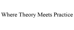 WHERE THEORY MEETS PRACTICE trademark