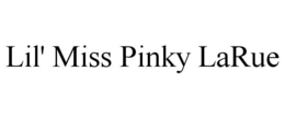 LIL' MISS PINKY LARUE trademark