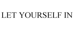 LET YOURSELF IN trademark