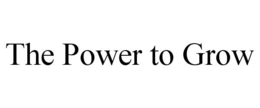 THE POWER TO GROW trademark