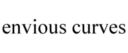 ENVIOUS CURVES trademark