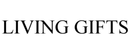 LIVING GIFTS trademark