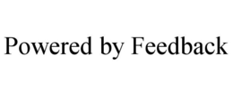 POWERED BY FEEDBACK trademark