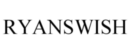 RYANSWISH trademark