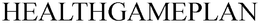 HEALTHGAMEPLAN trademark