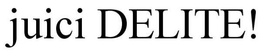 JUICI! DELITE trademark