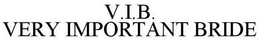 V.I.B. VERY IMPORTANT BRIDE trademark