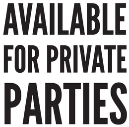 AVAILABLE FOR PRIVATE PARTIES trademark