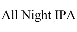 ALL NIGHT IPA trademark