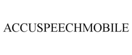ACCUSPEECHMOBILE trademark
