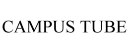 CAMPUS TUBE trademark
