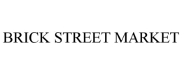 BRICK STREET MARKET trademark