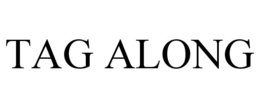 TAG ALONG trademark