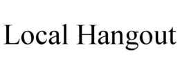 LOCAL HANGOUT trademark