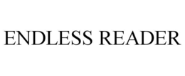 ENDLESS READER trademark