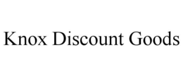 KNOX DISCOUNT GOODS trademark