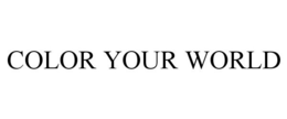 COLOR YOUR WORLD trademark