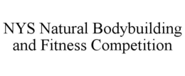 NYS NATURAL BODYBUILDING AND FITNESS COMPETITION trademark