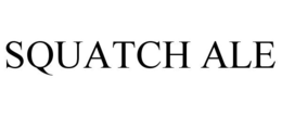 SQUATCH ALE trademark